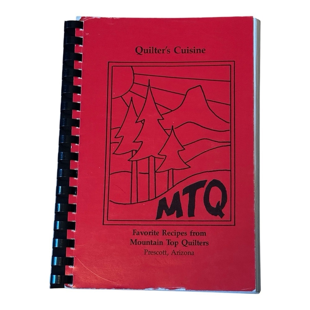 Vintage‎ 1993 Quilter's Cuisine MTQ Cookbook Mountain Top Quilters Prescott AZ